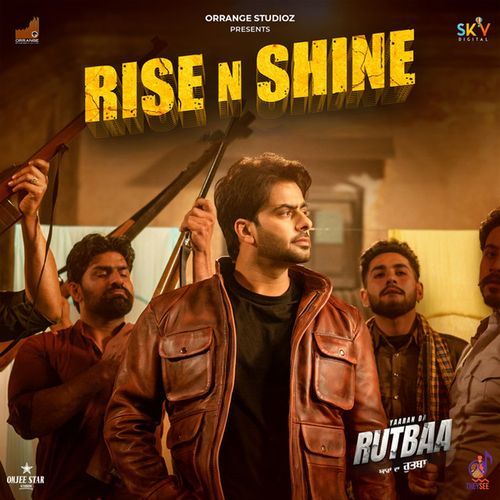 RISE N SHINE (From "Yaaran Da Rutbaa")