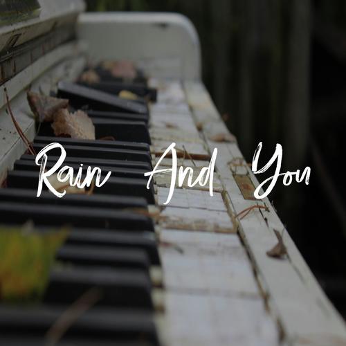 Rain And You