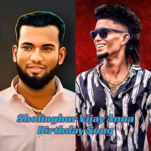 Sholinghur Vijay Anna Birthday Song