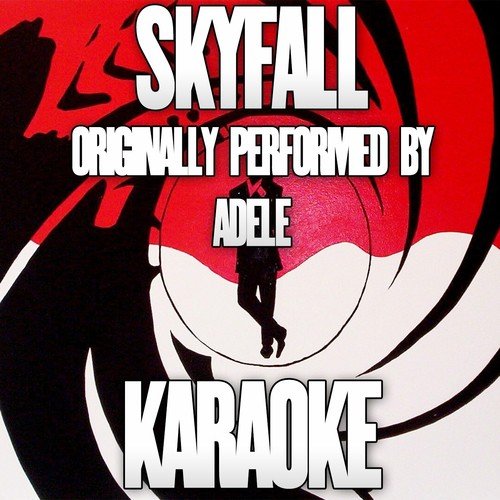 Skyfall (Karaoke Version Originally Performed by Adele)