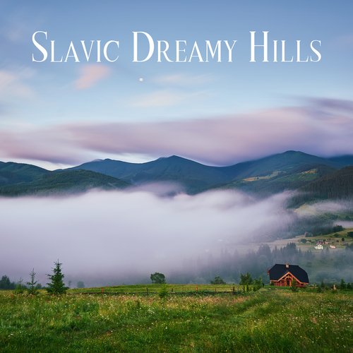 Slavic Dreamy Hills: Dvojacka Flute Melodies for Sleeping_poster_image