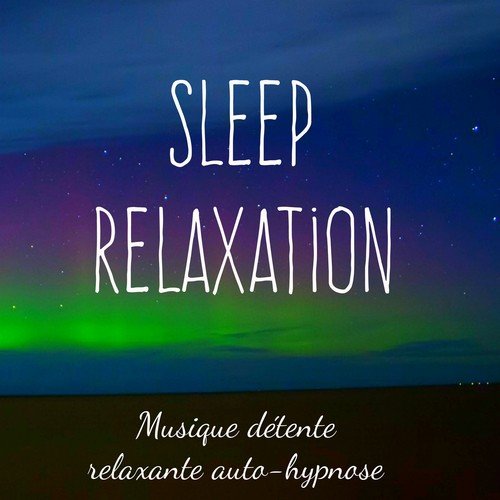 Sleep Relaxation - Musique détente auto-hypnose relaxante pour respiration profonde thérapie cognitive avec sons de la nature new age de guérison spirituelle