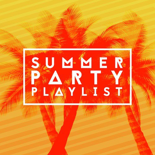 Summer Party Playlist