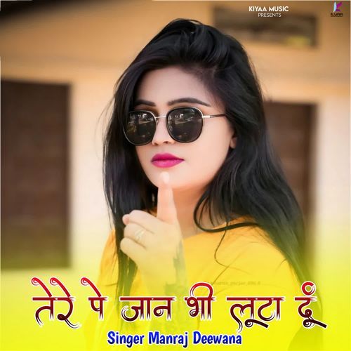 Tere Pe Jaan Bhi Luta Du