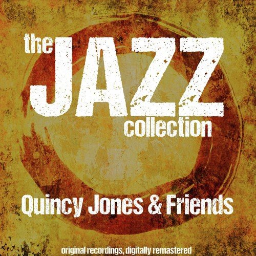 The Jazz Collection: Quincy Jones & Friends