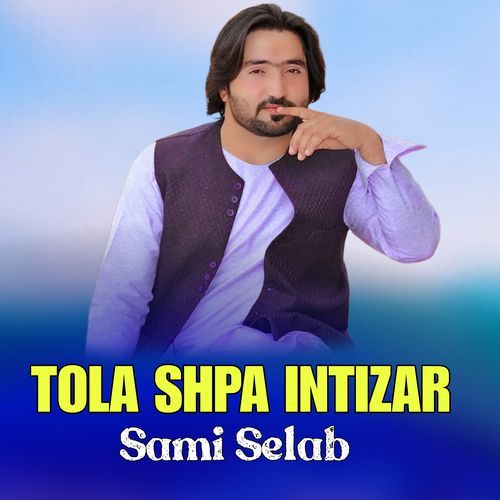 Tola Shpa Intizar