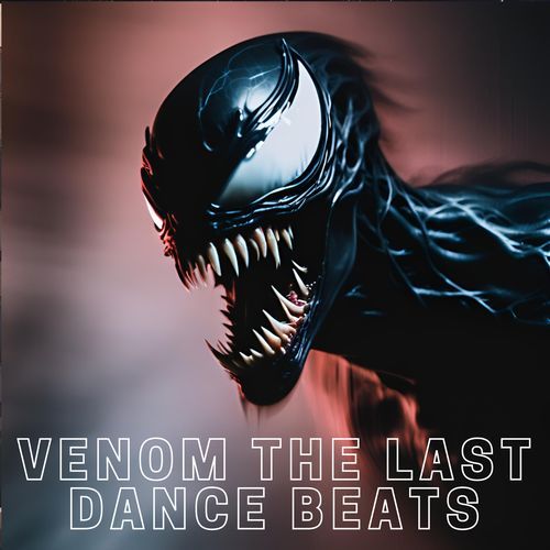 Venom the Last Dance Beats_poster_image