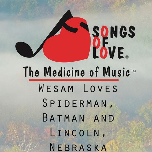 Wesam Loves Spiderman, Batman and Lincoln, Nebraska