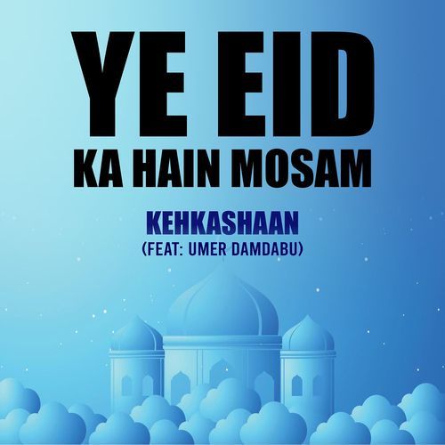 Ye Eid Ka Hain Mosam
