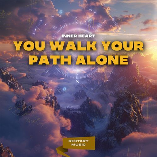 You Walk Your Path Alone