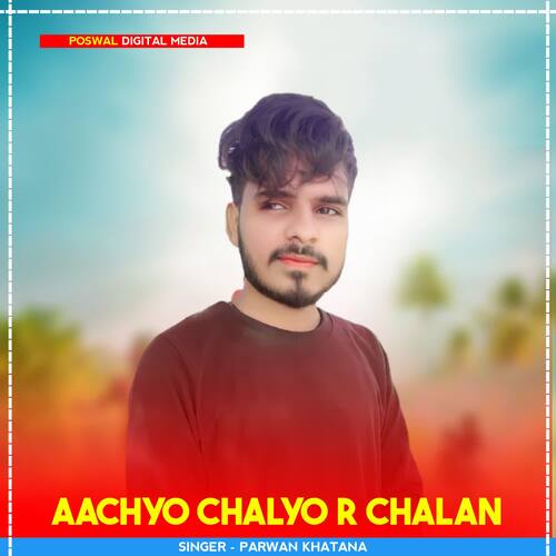 Aachyo Chalyo R Chalan