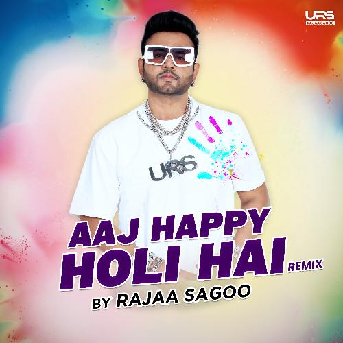 Aaj Happy Holi Hai Remix