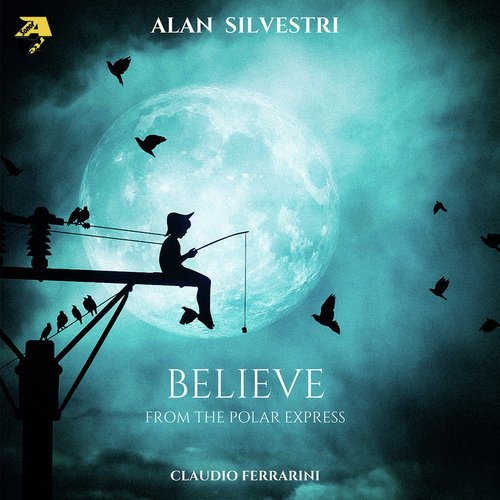 Alan Silvestri: Believe (Arr. for flute by Claudio Ferrarini) (From the Film "The Polar Express") cover art