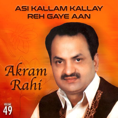 Asi Kallam Kallay Reh Gaye Aan, Vol. 49