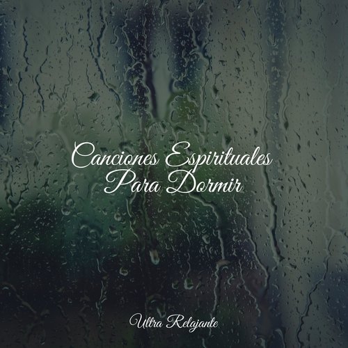 Canciones Espirituales Para Dormir