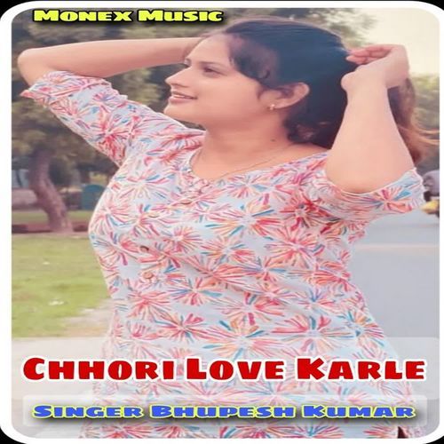 Chhori Love Karle