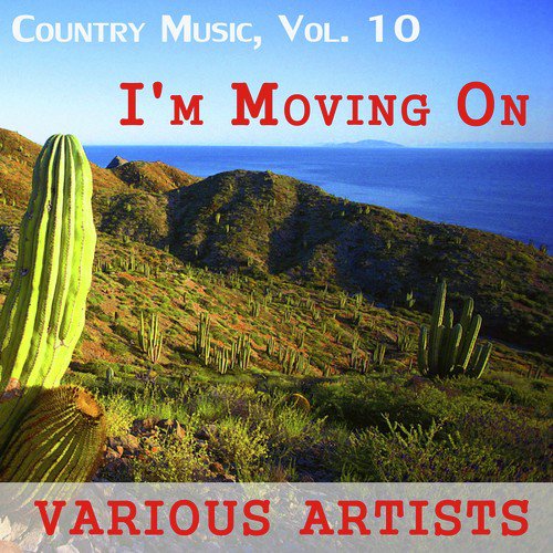 Country Music, Vol.10: I'm Moving On