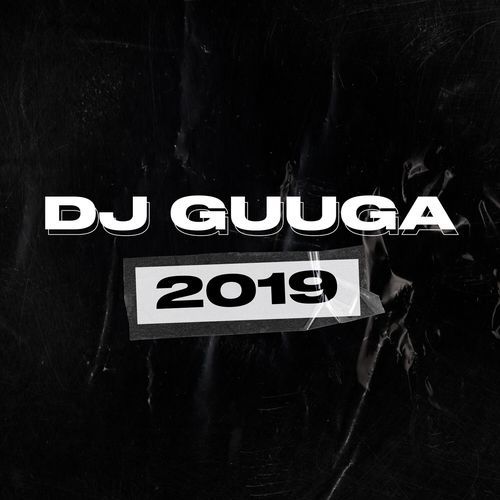 DJ Guuga 2019