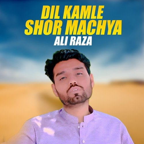 Dil Kamle Shor Machya