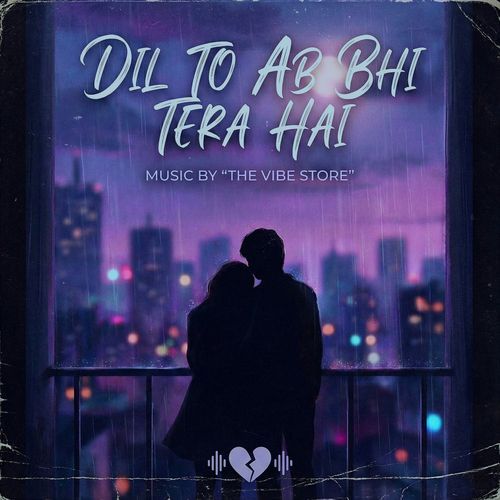 Dil To Ab Bhi Tera Hai