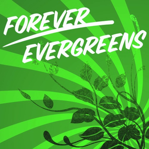 Forever Evergreens