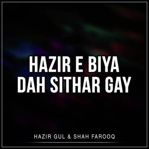 Hazir E Biya Dah Sithar Gay