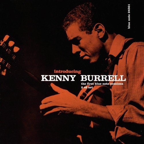 Introducing Kenny Burrell - The First Blue Note Sessions