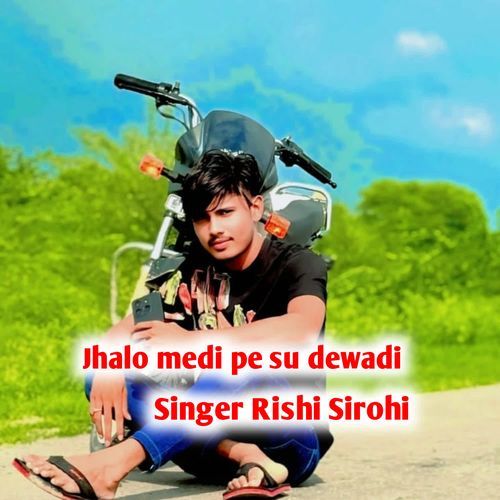 Jhalo medi pe su dewadi