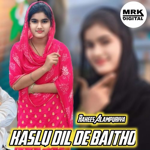 KASLU DIL DE BAITHO