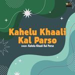 Kahelu Khaali Kal Parso
