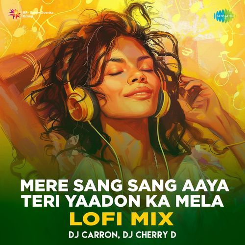 Mere Sang Sang Aaya Teri Yaadon Ka Mela - Lofi Mix