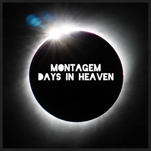 Montagem Days In Heaven