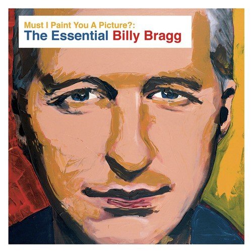 Must I Paint You a Picture?: The Essential Billy Bragg_poster_image