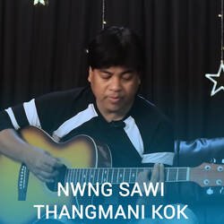 Nwng Sawi Thangmani Kok-CFAFUC1FbQA