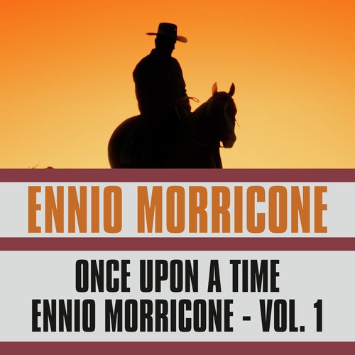 Once Upon A Time Ennio Morricone, Vol. 1