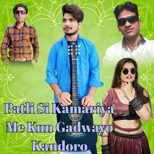 Patli Si Kamariya Me Kun Gadwayo Kandoro