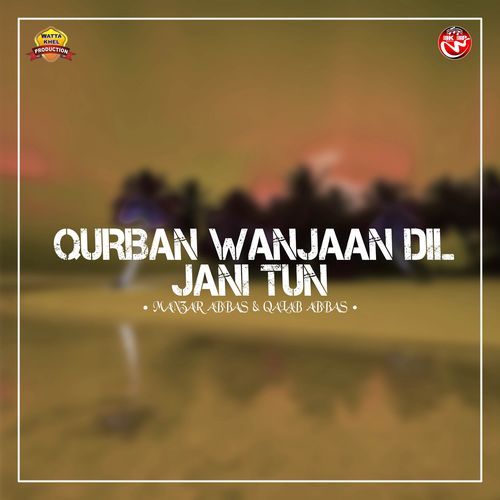 Qurban Wanjaan Dil Jani Tun