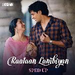 Raataan Lambiyan (Sped Up)