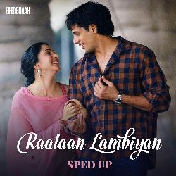 Raataan Lambiyan (Sped Up)