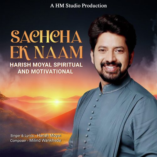Sachcha Ek Naam - Harish Moyal Spiritual And Motivational