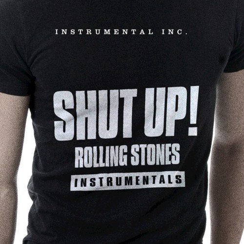 Shut Up! - Rolling Stones Instrumentals