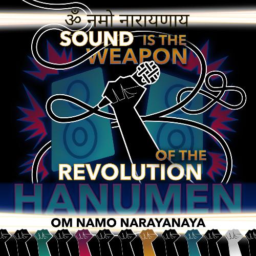 Sound Is the Weapon of the Revolution (Om Namo Narayanaya)