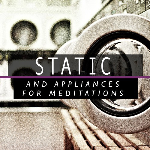 Static and Appliances for Meditation