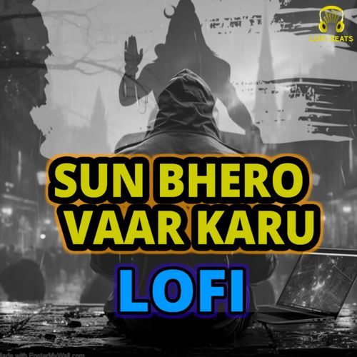 Sun Bhero Vaar Karu LoFi
