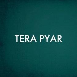 TERA PYAR-QVpfdTNEUUA