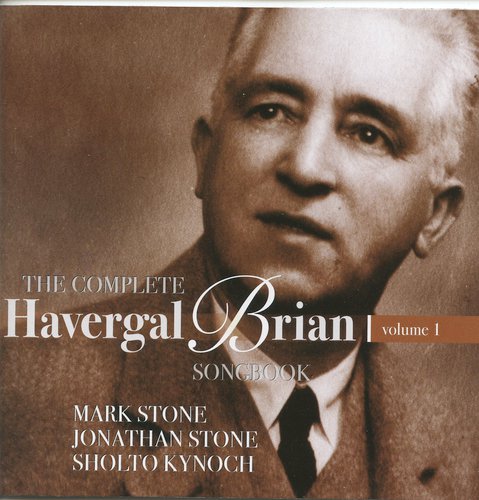 The Complete Havergal Brian Songbook, Vol. 1