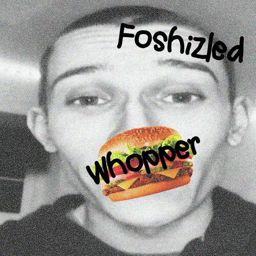 Whopper (Jack Manifold) Lyrics - Foshizled - Only on JioSaavn