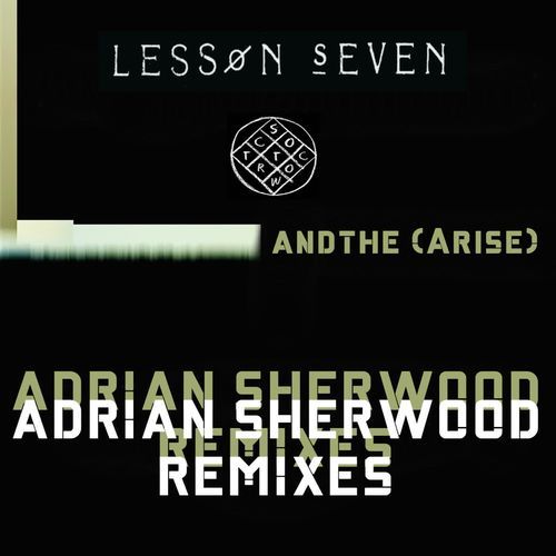 andthe (Arise) [Adrian Sherwood Remixes] [feat. Doug Wimbish]