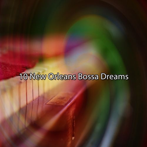 10 New Orleans Bossa Dreams_poster_image