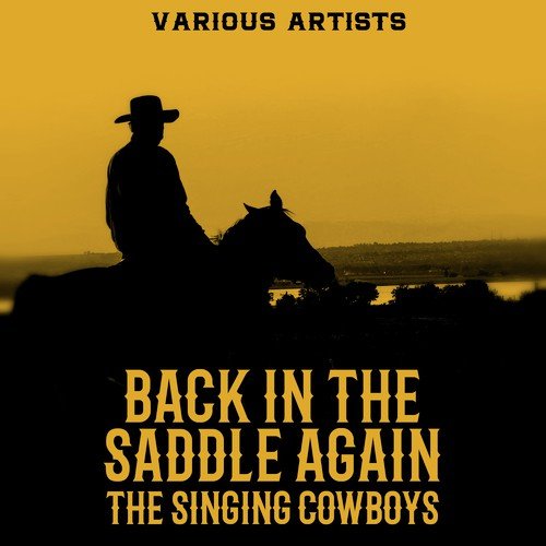 Back in the Saddle Again - The Singing Cowboys